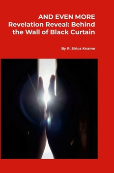 Hardcover And Even More Revelation Reveal: Behind the Wall of Black Curtain Book