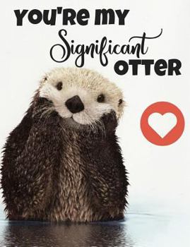 Paperback You're My Significant Otter Book