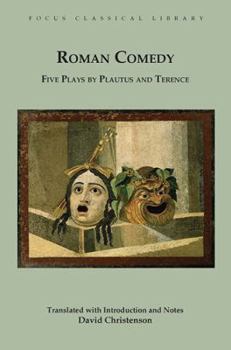 Paperback Roman Comedy: Five Plays by Plautus and Terence: Menaechmi, Rudens and Truculentus by Plautus; Adelphoe and Eunuchus by Terence Book