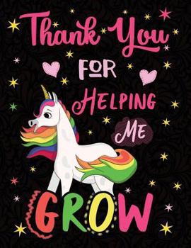 Paperback Thank You for Helping Me Grow: Cute Unicorn Wide-Lined Notebook Pink White Book