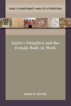 Paperback Jairus's Daughter and the Female Body in Mark Book