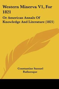 Paperback Western Minerva V1, For 1821: Or American Annals Of Knowledge And Literature (1821) Book