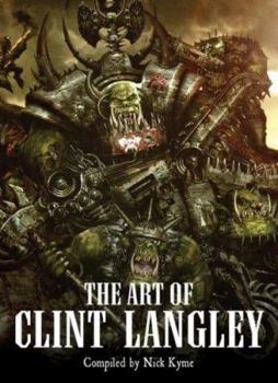 Paperback The Art of Clint Langley: Dark Visions from the Grim Worlds of Warhammer Book