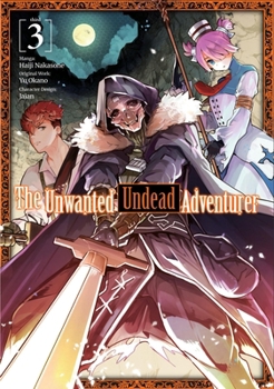 Paperback The Unwanted Undead Adventurer (Manga): Volume 3: Volume 3 Book