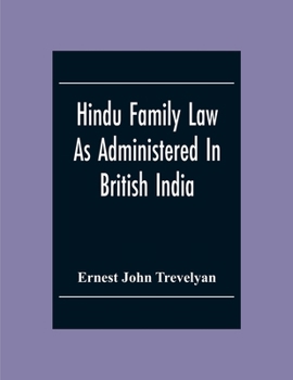 Hindu Family Law: As Administered In British India