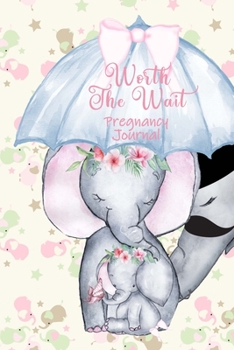 Paperback Worth the Wait: Pregnancy Journal. Baby Girl Elephant, Adored Pink Playmates Book