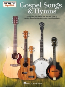 Paperback Gospel Songs & Hymns Strum Together 70 Songs for Standard Ukulele Baritone Ukulele Guitar Mandolin and Banjo Melody Lyrics & Chords Book