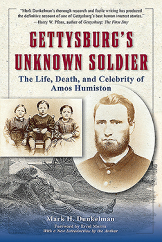 Paperback Gettysburg's Unknown Soldier: The Life, Death, and Celebrity of Amos Humiston Book