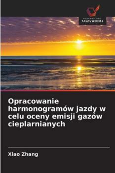 Paperback Opracowanie harmonogramów jazdy w celu oceny emisji gazów cieplarnianych [Polish] Book