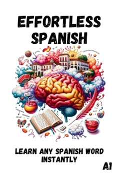 Paperback Effortless Spanish: Learn any spanish word instantly Book