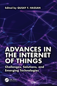 Hardcover Advances in the Internet of Things: Challenges, Solutions, and Emerging Technologies Book