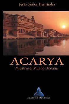 Paperback Acarya: Mientras el Mundo Duerma [Spanish] Book