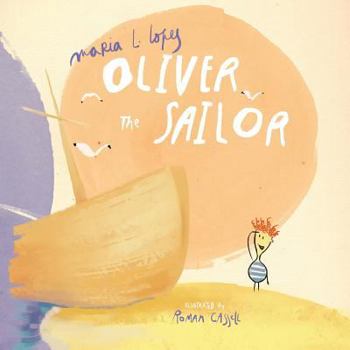 Paperback Oliver the Sailor: When Oliver spent the day at the beach with his Granddad he didn't expect to take him on a wild adventure. Book