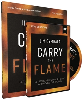 Carry the Flame Study Guide with DVD: Let Jesus Renew Your Heart and Revive the World