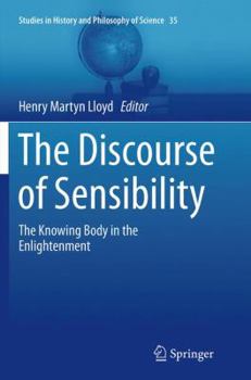 Paperback The Discourse of Sensibility: The Knowing Body in the Enlightenment Book