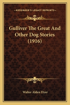 Paperback Gulliver The Great And Other Dog Stories (1916) Book