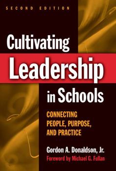 Paperback Cultivating Leadership in Schools: Connecting People, Purpose, and Practice Book