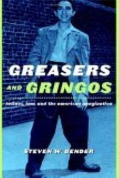 Hardcover Greasers and Gringos: Latinos, Law, and the American Imagination Book