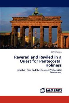 Paperback Revered and Reviled in a Quest for Pentecostal Holiness Book