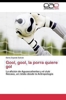 Paperback Gool, gool, la porra quiere gol [Spanish] Book