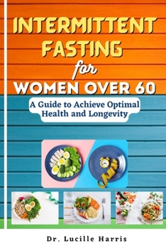 Paperback Intermittent Fasting for Women Over 60: A Guide to Achieve Optimal Health and Longevity Book