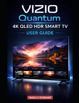 VIZIO QUANTUM 4K QLED HDR SMART TV USER GUIDE