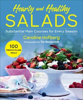 Paperback Healthy and Hearty Salads: Substantial Main Courses for Every Season Book