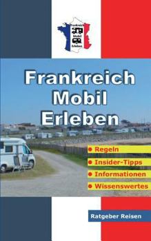Paperback Frankreich-Mobil-Erleben: Reise-Ratgeber für mobile Urlauber [German] Book