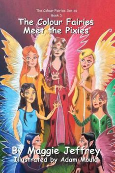 Paperback The Colour Fairies Meet the Pixies: Book 5 in The Colour Fairies Series Book