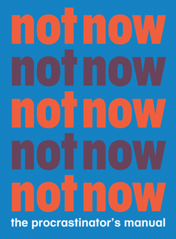 Paperback Not Now: The Procrastinator's Playbook Book