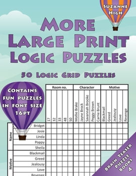 Paperback More Large Print Logic Puzzles: 50 Logic Grid Puzzles: Contains fun puzzles in font size 16pt [Large Print] Book