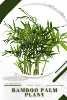 Paperback Bamboo Palm Plant: Prodigy Petal, Plant Guide Book
