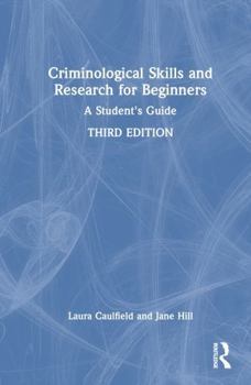 Hardcover Criminological Skills and Research for Beginners: A Student's Guide Book