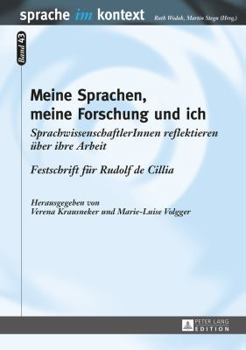 Meine Sprachen, Meine Forschung Und Ich: Sprachwissenschaftlerinnen Reflektieren Ueber Ihre Arbeit- Festschrift Fuer Rudolf de Cillia