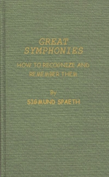 Hardcover Great Symphonies: How to Recognize and Remember Them Book