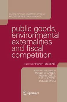 Hardcover Public Goods, Environmental Externalities and Fiscal Competition: Selected Papers on Competition, Efficiency and Cooperation in Public Economics Book