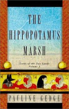 The Hippopotamus Marsh - Book #1 of the Lords of the Two Lands