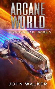 Arcane World - Book #5 of the Liberation War