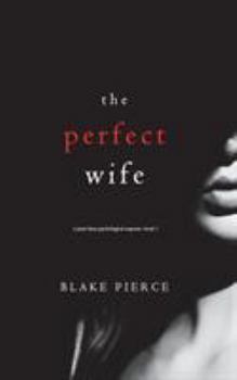 The Perfect Wife - Book #1 of the Jessie Hunt