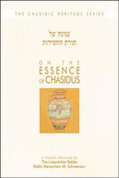 Hardcover On the Essence of Chassidus: A Chasidic Discourse Rabbi Menachem M. Schneerson the Lubavitcher Rebbe Book