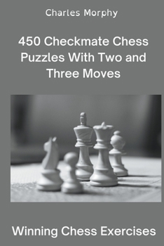 Paperback 450 Checkmate Chess Puzzles With Two and Three Moves Book