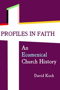 Paperback Profiles in Faith: An Ecumenical Church History Book