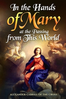 In the Hands of Mary at the Passing from This World