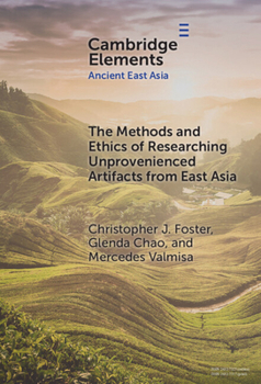 Hardcover The Methods and Ethics of Researching Unprovenienced Artifacts from East Asia Book