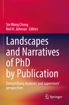 Paperback Landscapes and Narratives of PhD by Publication: Demystifying Students' and Supervisors' Perspectives Book