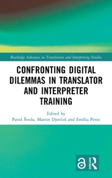 Hardcover Confronting Digital Dilemmas in Translator and Interpreter Training Book