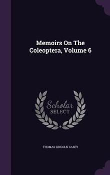 Hardcover Memoirs On The Coleoptera, Volume 6 Book