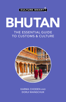 Bhutan - Culture Smart!: The Essential Guide to Customs  Culture - Book  of the Culture Smart!