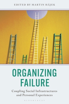 Hardcover Organizing Failure: Coupling Social Infrastructures and Personal Experiences Book