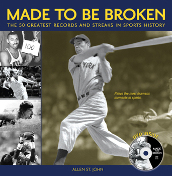 Hardcover Made to Be Broken: The 50 Greatest Records and Streaks in Sports History [With DVD] Book